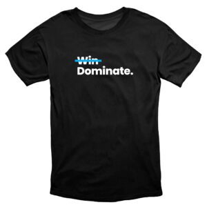 Don't just win. Dominate. T-Shirt men's black.