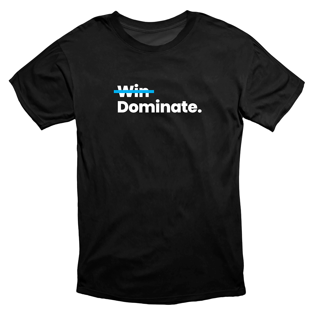 Don't just win. Dominate. T-Shirt men's black.